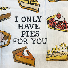 "I Only Have Pies for You" Tea Towel